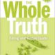 THE WHOLE TRUTH THE WHOLE TRUTH