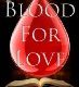 blood for love blood for love