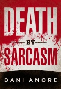 death by sarcasm big