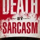 death by sarcasm big