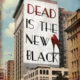 dead is the new dead is the new