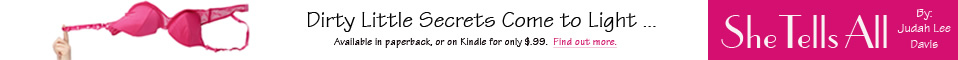 She Tells All -- A novel, only 99 cents