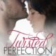 twisted perfection