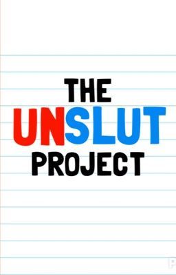 The unslut project