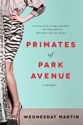 Read more about the article If You Liked “Primates of Park Avenue”, You’ll LOVE…