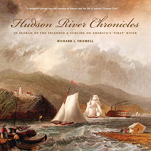 Read more about the article HUDSON RIVER CHRONICLES: In Search of the Splendid & Sublime on America’s ‘First’ River