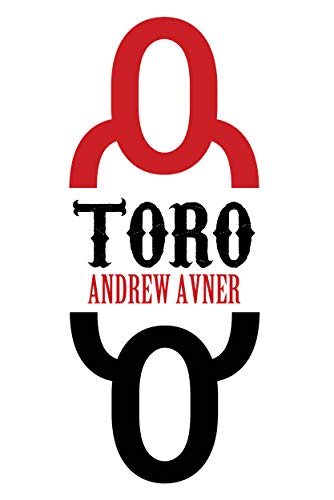 Read more about the article IR Approved Author Andrew Avner: “‘Toro’ reminds us that we can overcome impossible odds to achieve our dreams.”