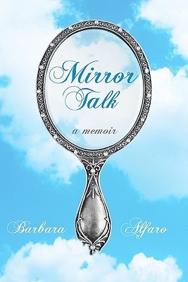 Read more about the article Barbara Alfaro on “Mirror Talk”