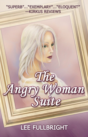 Read more about the article Lee Fullbright on “The Angry Woman Suite”