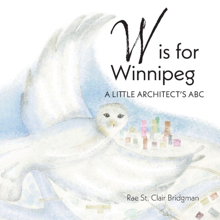 Book cover illustration featuring a large white owl in flight over a stylized Winnipeg cityscape. The title reads W is for Winnipeg: A Little Architect’s ABC by Rae St. Clair Bridgman.