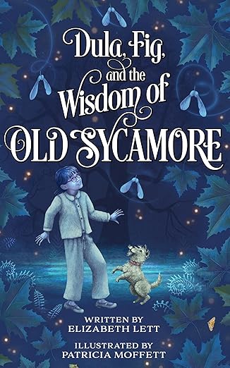 Book cover of Dula, Fig, and the Wisdom of Old Sycamore shows Dula—a girl with glasses and a scarf—and her small dog Fig standing among blue leaves and sycamore seeds beneath a starry sky.