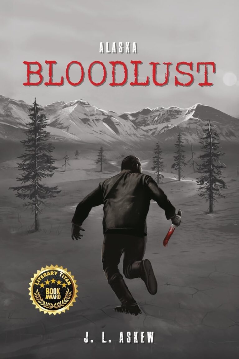 A man holding a bloody knife runs across a snowy, mountainous Alaska landscape under a gray sky. The title Alaska Bloodlust appears above him in bold red letters. A gold literary book award seal is on the bottom left.