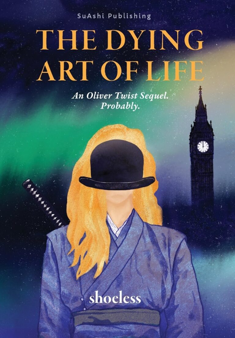 Book cover for The Dying Art of Life features a figure in a blue coat and bowler hat, face hidden, with a katana strapped to their back. Big Ben looms behind. Text reveals this is Shoeless’s Oliver Twist sequel exploring the dying art of life.