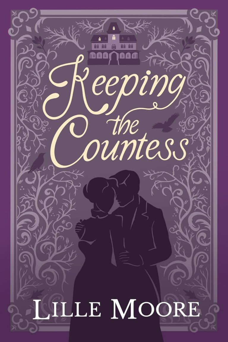 Book cover for Keeping the Countess by Lille Moore. A silhouetted couple embraces amid ornate vine patterns, with a large house above and birds in the background. A striking purple backdrop captures the allure of a latest book by an IR Approved Author.