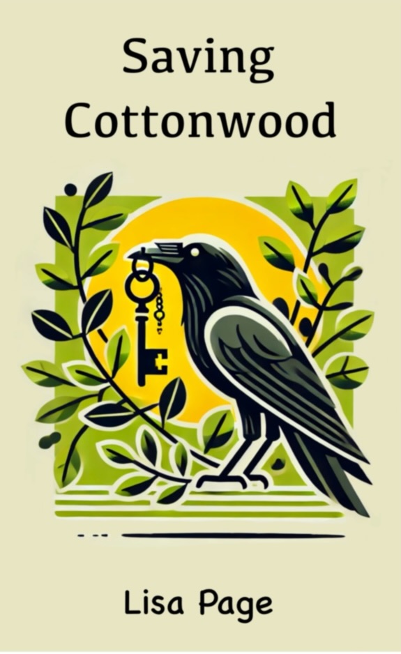 Book cover for Saving Cottonwood by Lisa Page, featuring an illustrated black bird with an old-fashioned key in its beak, perched on a leafy branch, all set against a yellow circle background.