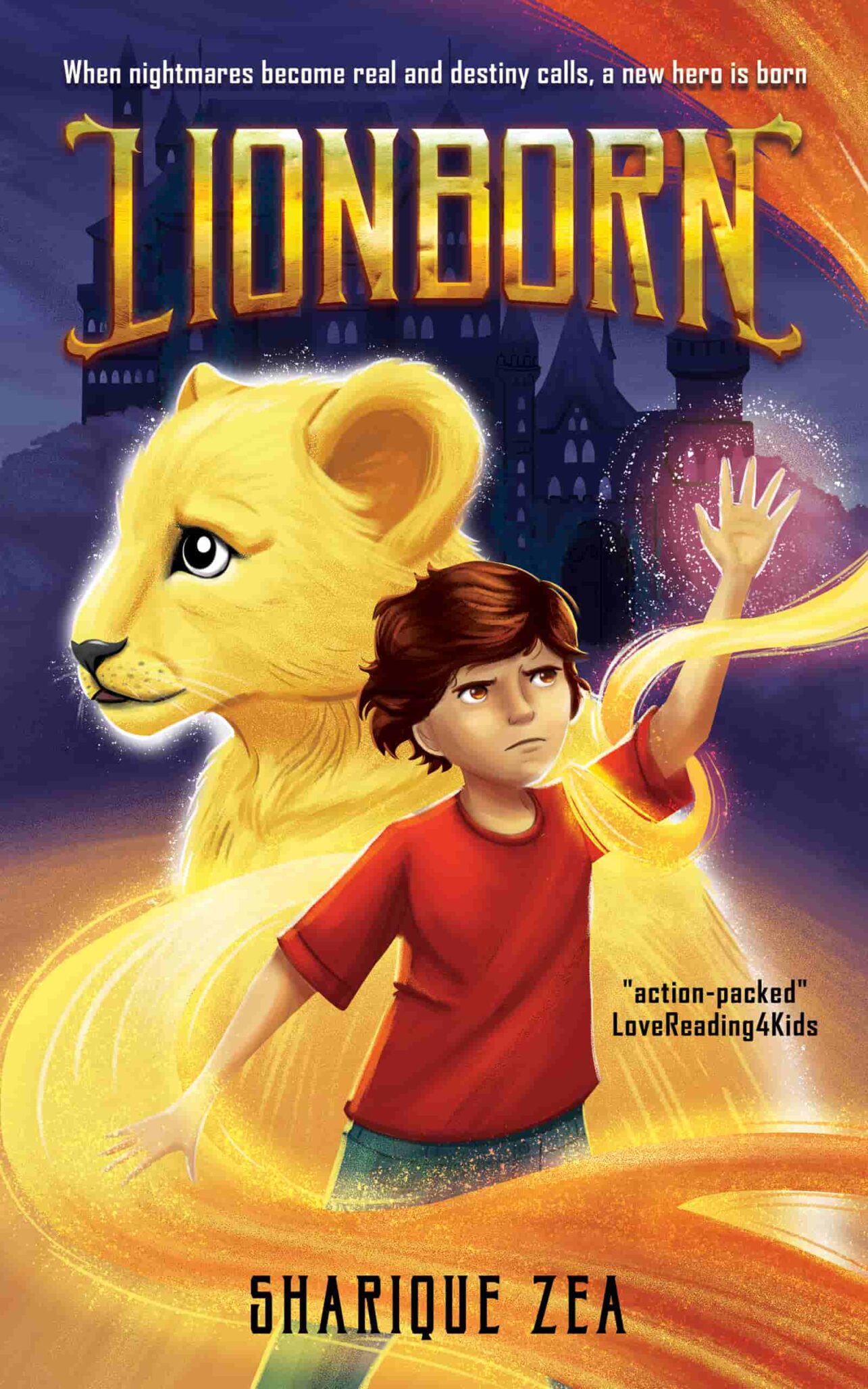 Book cover for Lionborn by Sharique Zea. A young boy in a red shirt stands with his arm raised, next to a glowing lion cub. A castle silhouette and swirling golden light appear in the background.