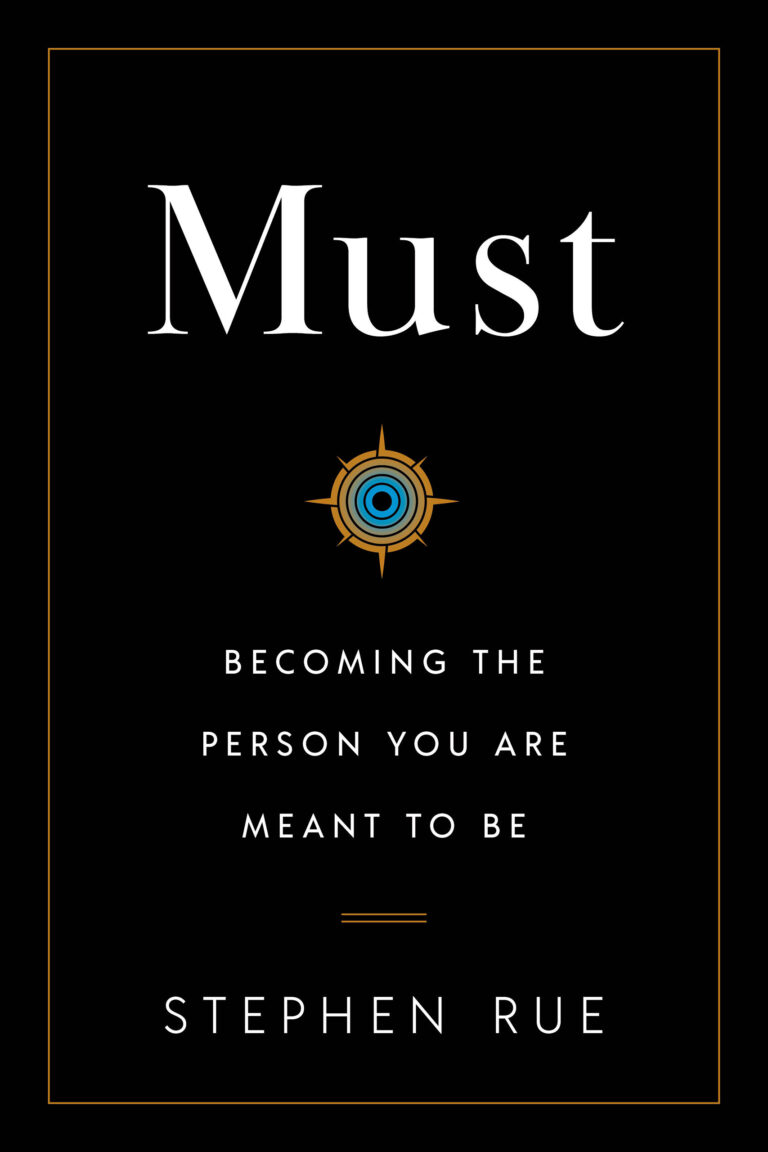 Book cover with a black background featuring the title Must in large white letters, a small compass graphic, and the subtitle Becoming the Person You Are Meant to Be by Stephen Rue—an inspiring guide to self-discovery and personal growth.