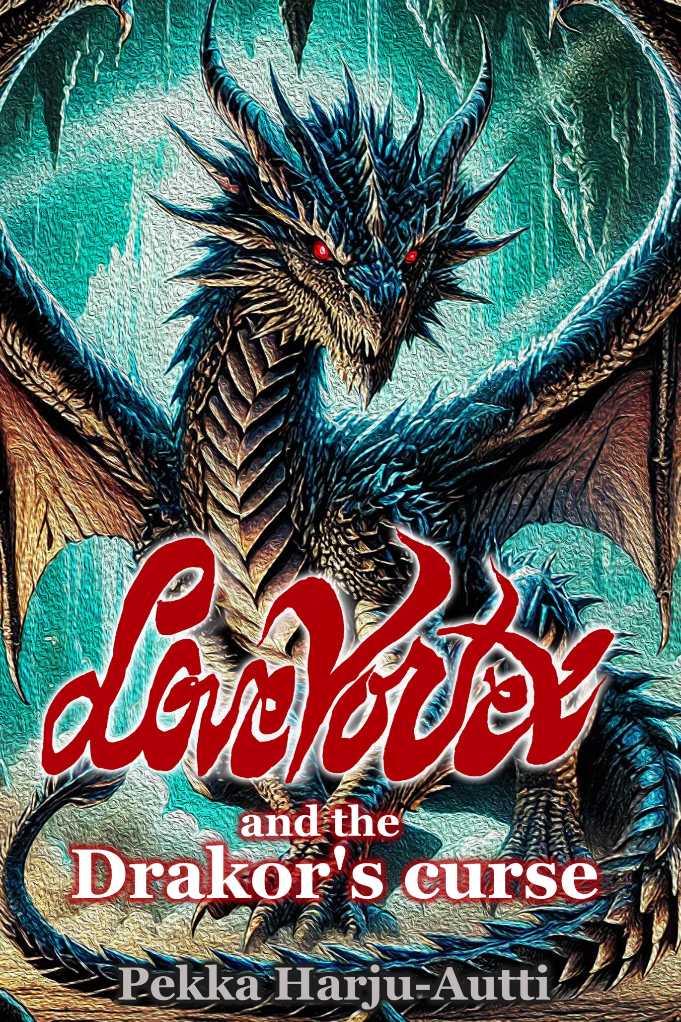 A fierce blue dragon with red eyes and sharp claws spreads its wings against a cave background. The title Drakor and the Drakor’s Curse and author Pekka Harju-Autti appear in bold text, evoking the swirling power of LoveVortex.