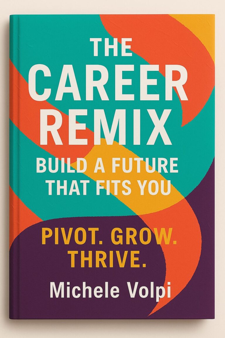 Book cover titled The Career Remix: Build a Future That Fits You. Pivot. Grow. Thrive. by Michele Volpi, featuring bold, curved shapes in orange, teal, green, yellow, and purple—perfect for those ready to build a future and pivot their career remix journey.