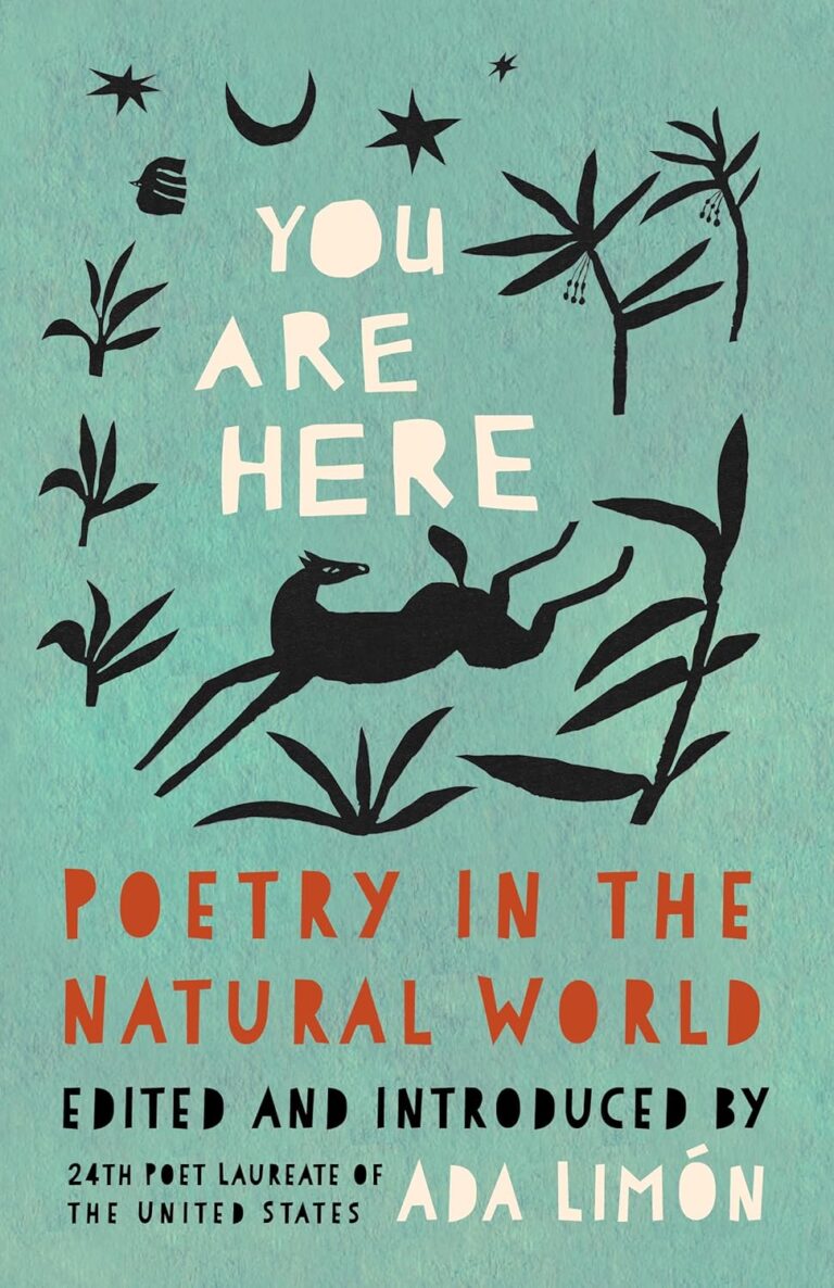 Book cover for You Are Here: Poetry in the Natural World, edited by Ada Limón. Onyx Storm silhouettes of plants, birds, and a reclining animal stand out on a green background with bold, colorful text.