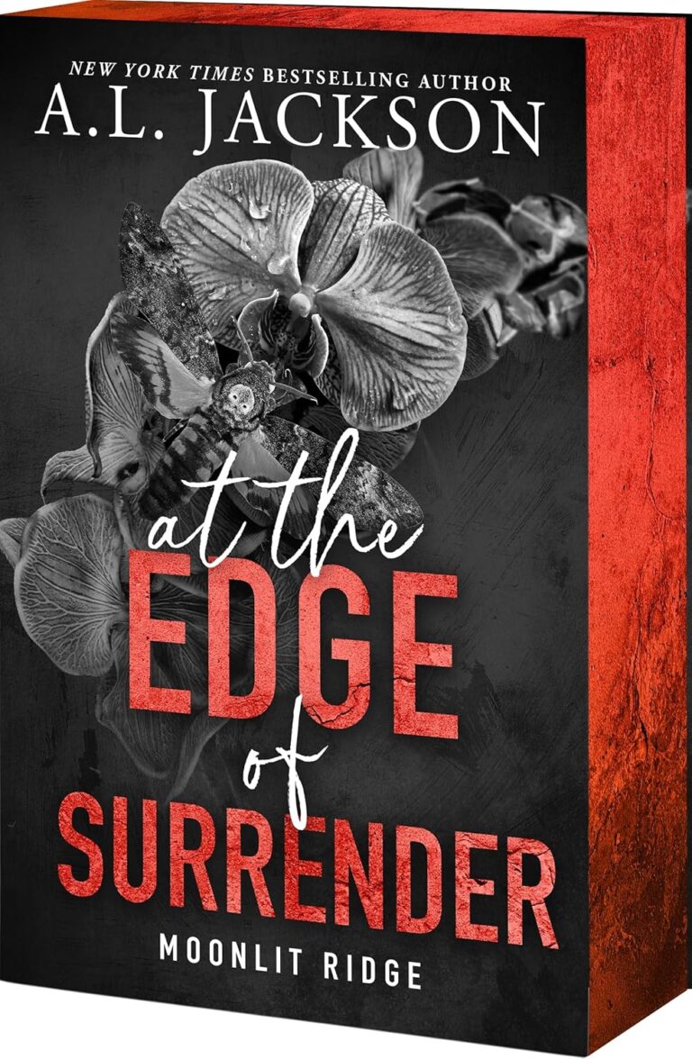 A book cover for At the Edge of Surrender by A.L. Jackson features grayscale orchids and a clock, with bold red and white text, Moonlit Ridge at the bottom, and a subtle Onyx Storm effect enhancing its dramatic appeal.