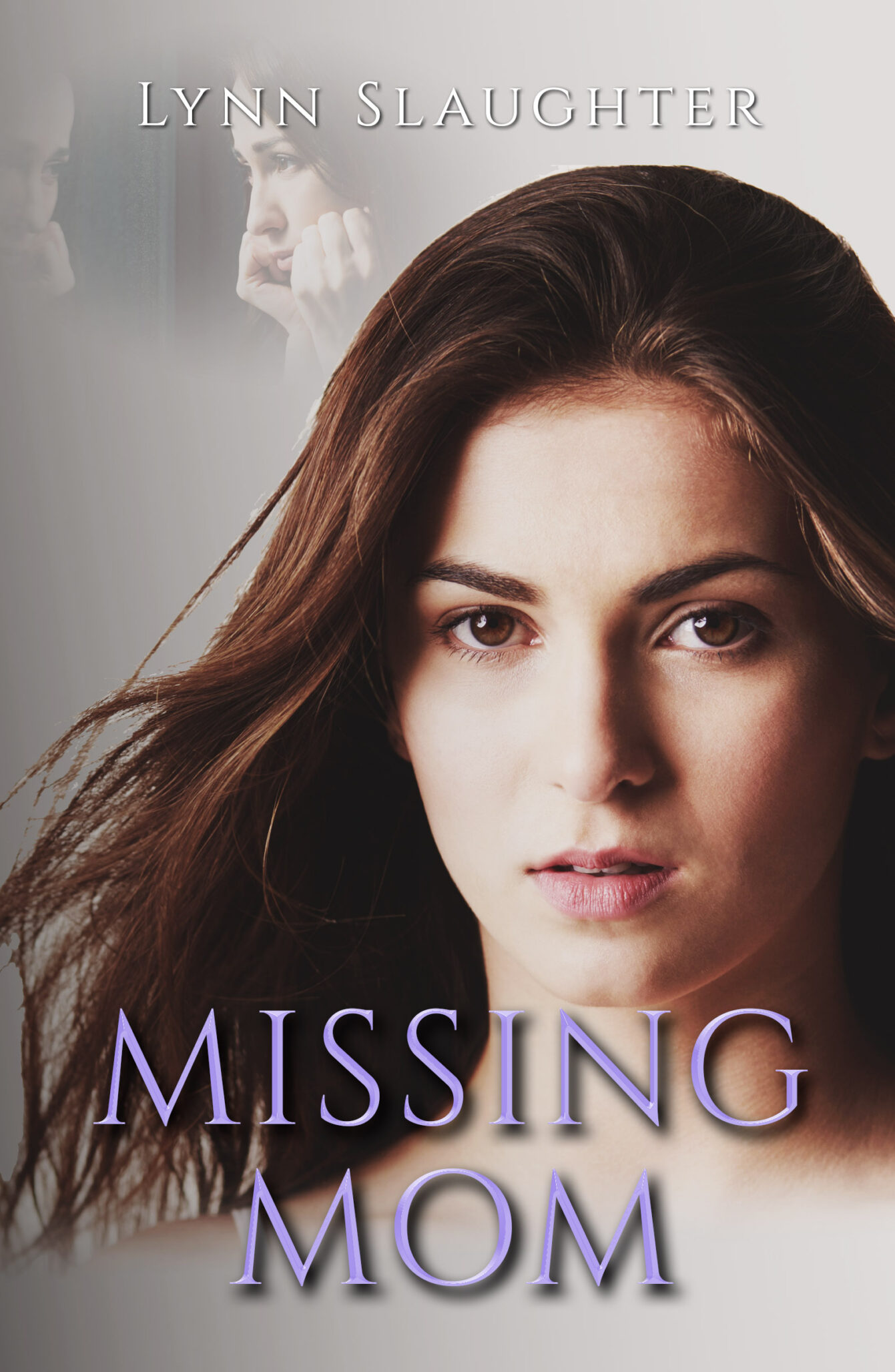 Book cover for Missing Mom by Lynn Slaughter, featuring a close-up of a serious young woman, with a faint image of a child looking out a window in the background. The title appears in large letters at the bottom.