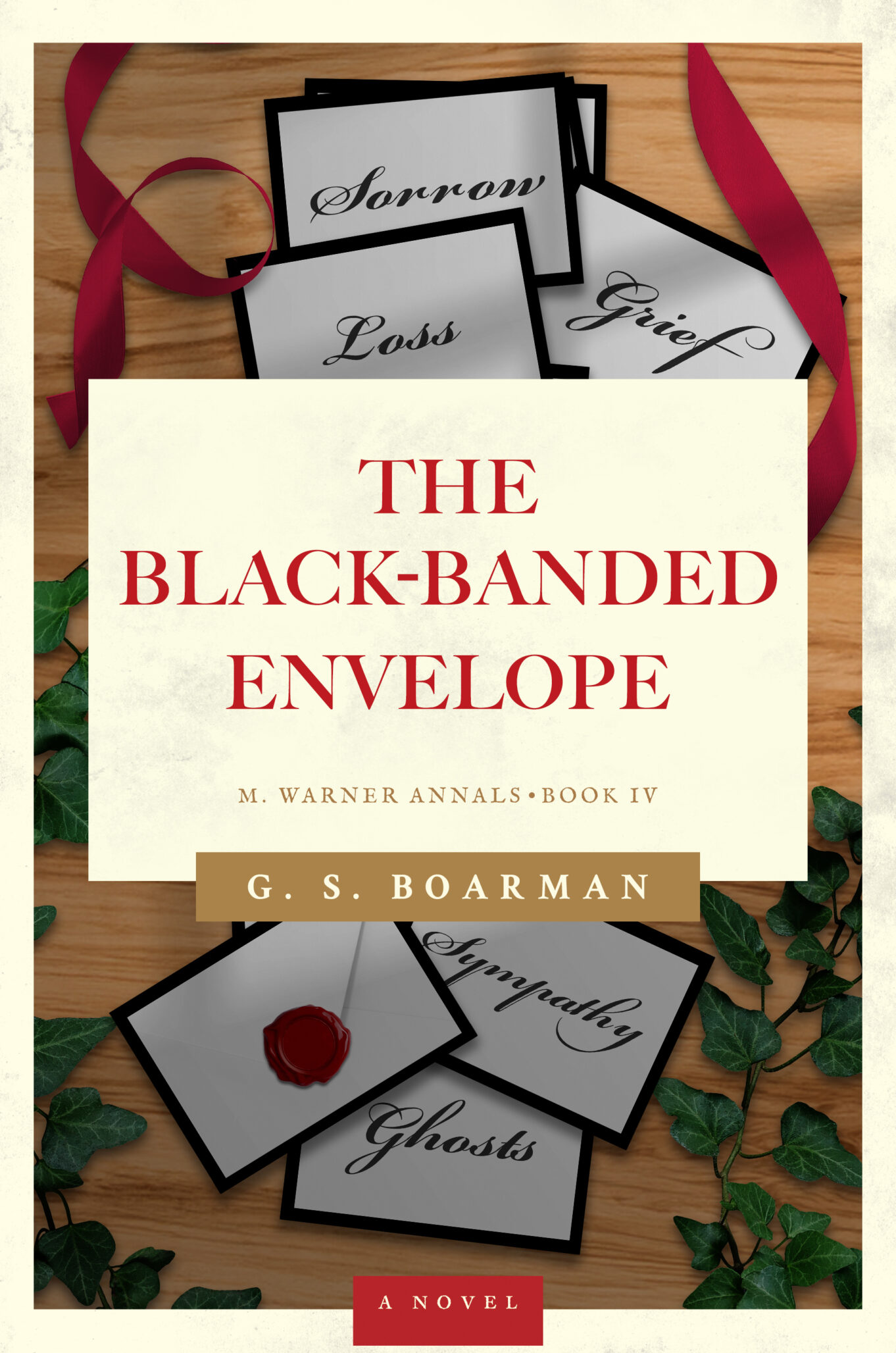 Book cover for The Black-Banded Envelope by G. S. Boarman. Cards reading Sorrow, Loss, and Grief mingle with red ribbons and ivy, while the mysterious Black-Banded Envelope rests nearby, marked with a label: A Novel.