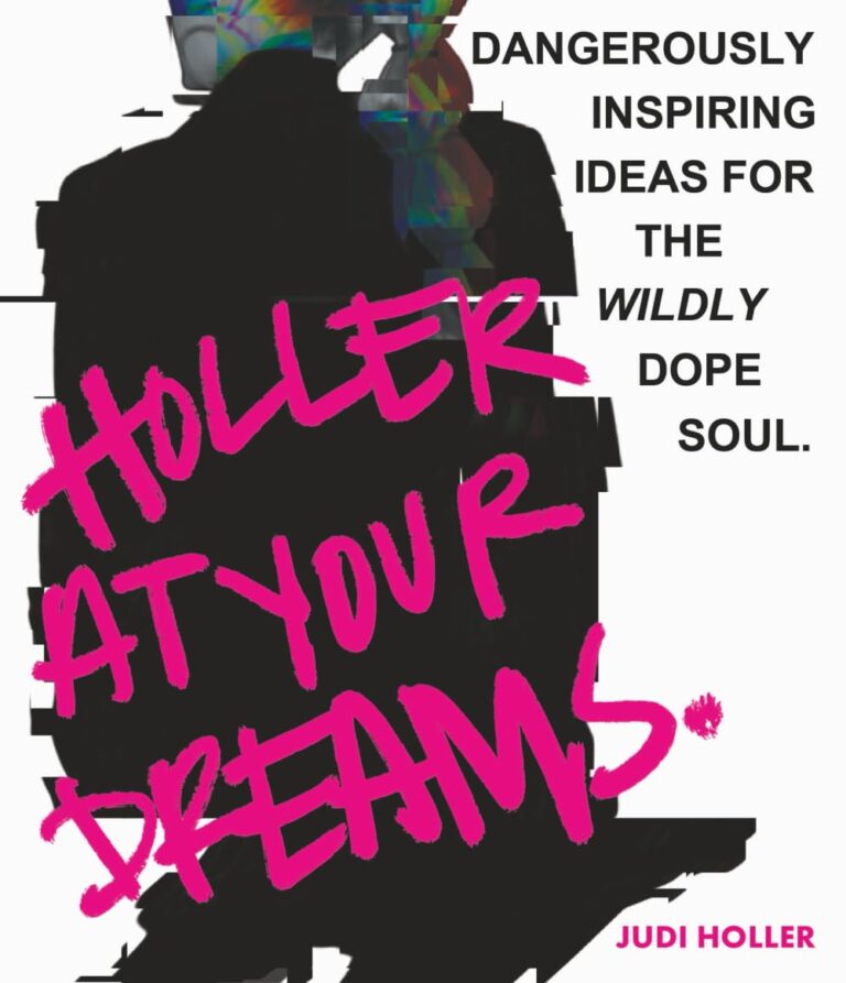 A glitched silhouette of a person with bold pink graffiti-style text reading HOLLER AT YOUR DREAMS. To the right, black text says, Dangerously inspiring ideas for the wildly dope soul in the spirit of Onyx Storm. At the bottom, Judi Holler.