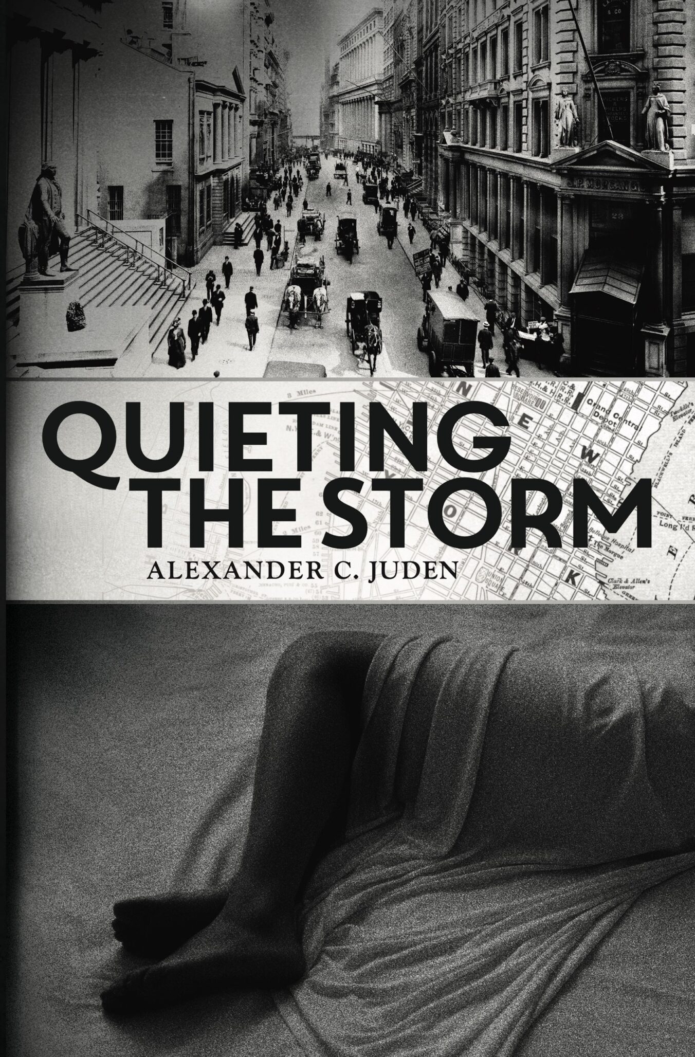 Book cover for Quieting the Storm by Alexander C. Juden, featuring a vintage city street scene above the title and a person lying under a draped sheet below, all set against a map-patterned background that echoes the theme of quieting the storm.