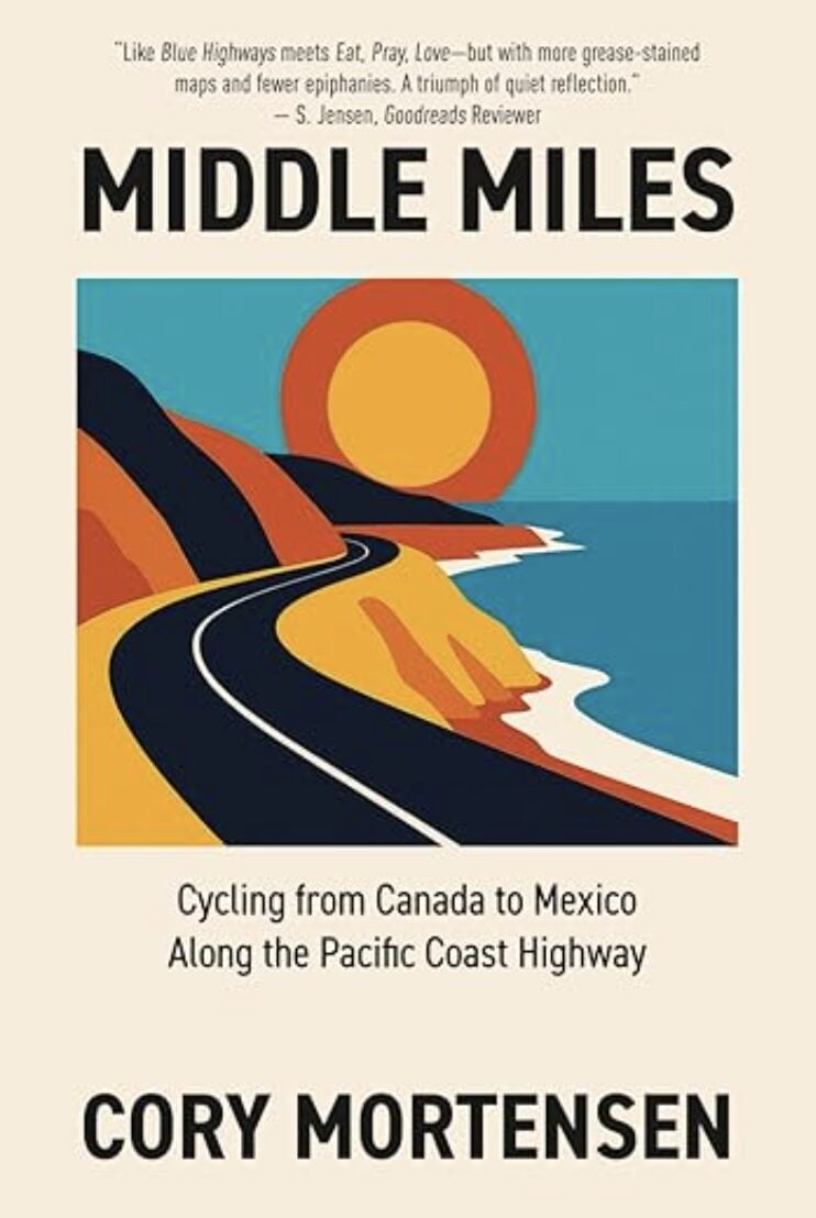 Book cover for Middle Miles by Cory Mortensen, featuring a stylized illustration of a winding road along the coast at sunset. The design captures the balance of nature and adventure in cycling from Canada to Mexico along the Pacific Coast Highway.