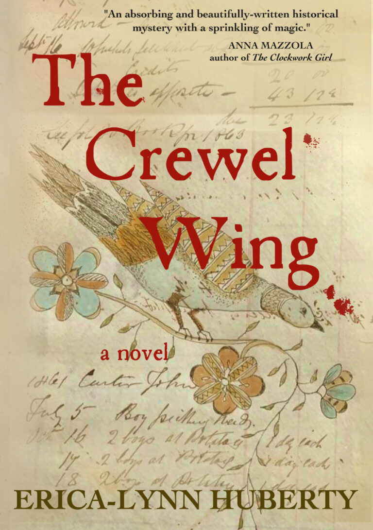Book cover for The Crewel Wing by Erica-Lynn Huberty featuring an embroidered bird and handwritten letters in the background, with a quote praising Crewel Wing at the top and striking red, splattered text.