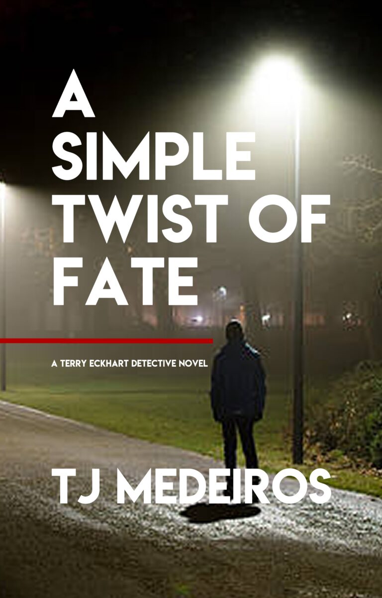 A person stands alone under a streetlamp at night on a foggy path, with large white text overlay reading Simple Twist of Fate by TJ Medeiros, capturing how one simple twist of fate shapes this Terry Eckhart detective novel.