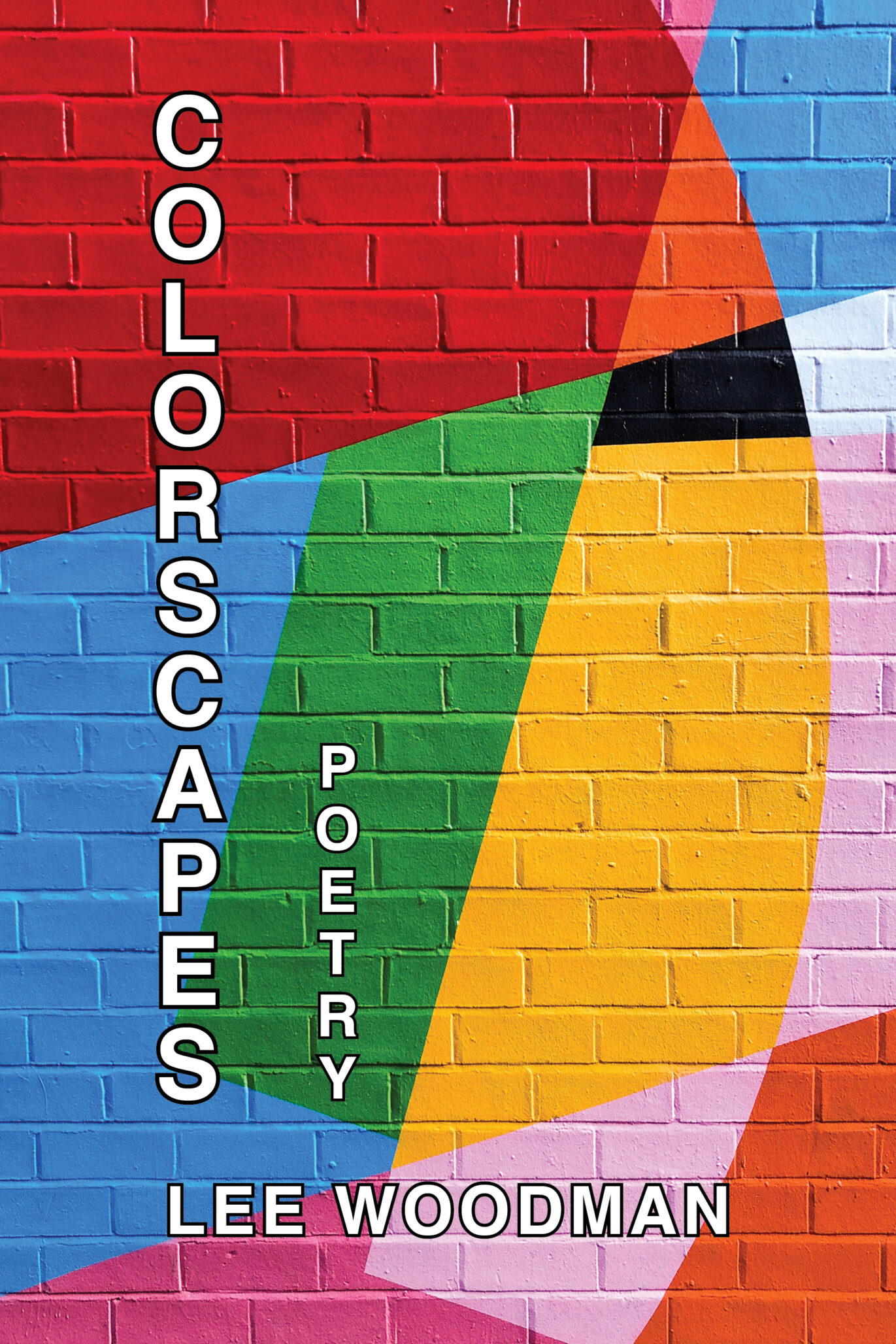 Book cover for Colorscapes: Poetry by Lee Woodman. The background is a brick wall painted with large, overlapping shapes in red, orange, blue, green, yellow, pink, and black. The title and author are in bold white text.