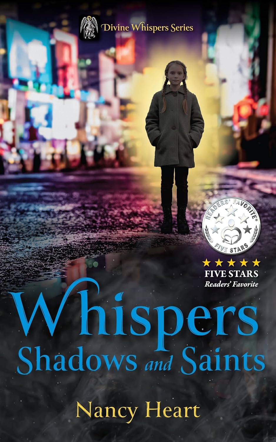A young girl stands alone on a brightly lit city street at night, shadows dancing around her. The book cover reads: Divine Whispers Series, Whispers Shadows and Saints, by Nancy Heart, with a five-star Readers’ Favorite badge.