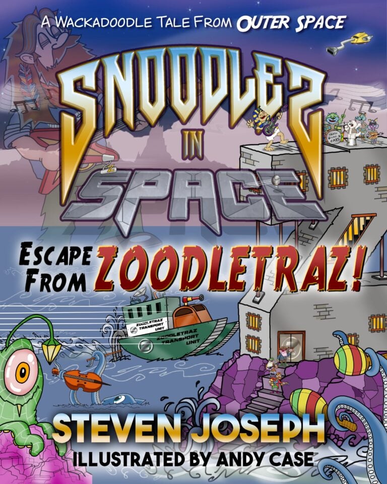 Colorful illustrated book cover titled Snoodles in Space: Escape from Zoodletraz! by Steven Joseph, illustrated by Andy Case. Features whimsical scenes of spaceships, aliens, and a sea monster in cartoonish outer space adventure.