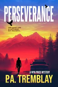 Book cover for Perseverance by P.A. Tremblay, featuring a silhouette of a person and car against a vibrant sunset sky with birds and tall trees, capturing the perseverance behind the tagline: The quiet life is anything but peaceful.