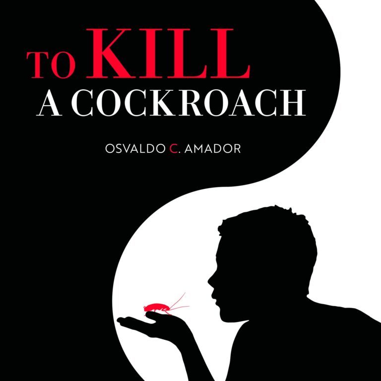 Book cover for To Kill a Cockroach by Osvaldo C. Amador, featuring a silhouette of a person holding a cockroach&mdash;symbolizing pest control&mdash;against a black and white background. The bold red and white title adds dramatic impact.