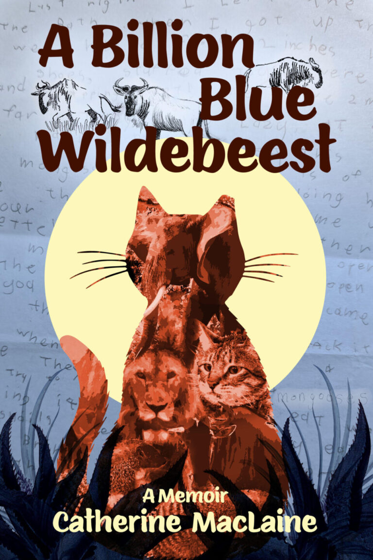 Book cover titled A Billion Blue Wildebeest by Catherine MacLaine. Illustrated blue wildebeests, a large cat silhouette filled with images of cats and a lioness, a yellow circle, and blue leaves decorate the bottom.