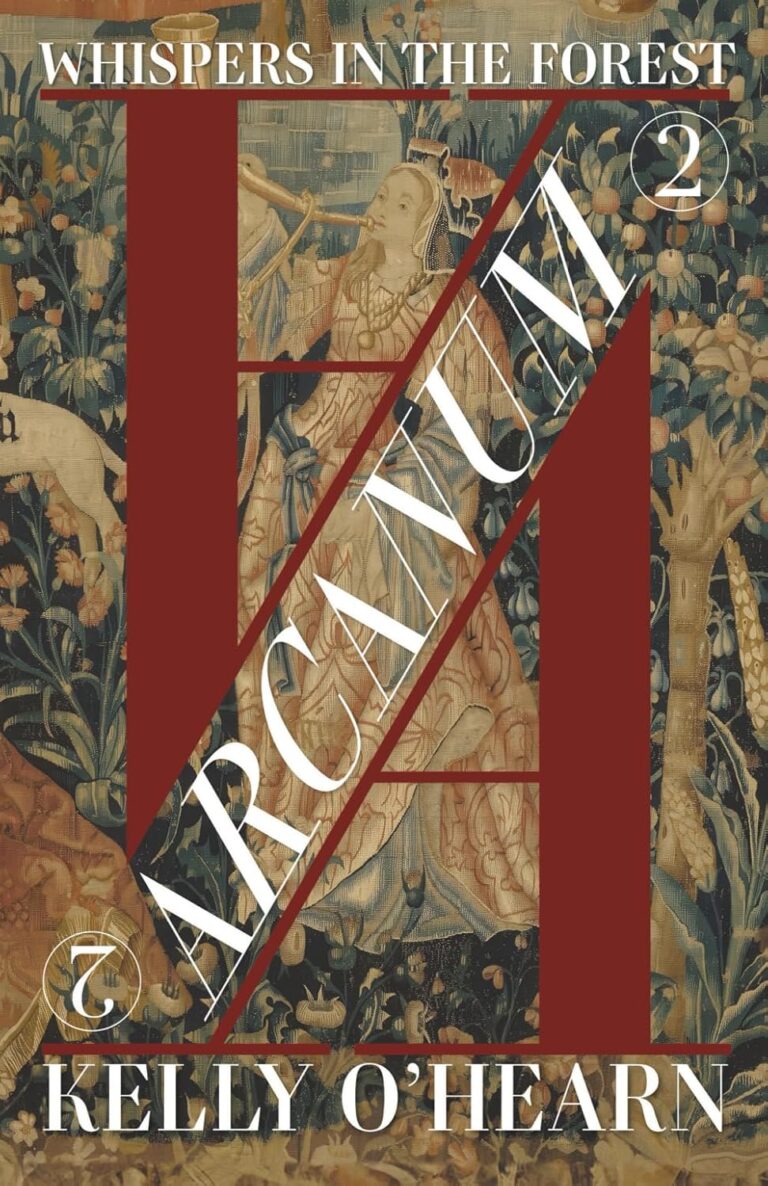 Book cover for Arcanum 2: Whispers in the Forest by Kelly O&rsquo;Hearn, featuring a medieval tapestry of a woman embarking on a forest adventure, with bold, overlapping red and white title text.