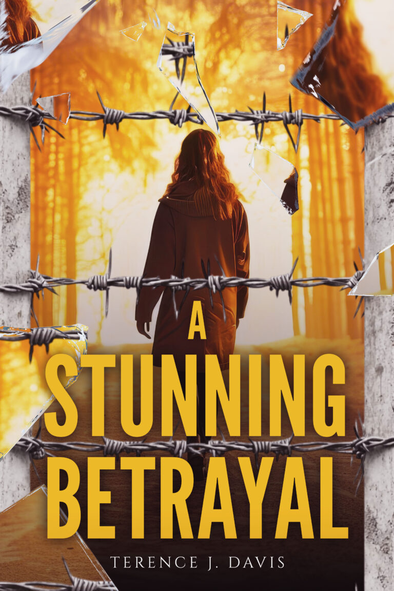 A woman stands in a sunlit forest, her back turned. Broken glass and barbed wire overlay the image, echoing the theme of a Stunning Betrayal. Bold yellow text reads A Stunning Betrayal, with Terence J. Davis listed below as the author.