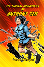 Book cover for The Surreal Adventures of Anthony Zen, featuring a boy in a blue shirt and plaid shorts floating with clenched fists, broken chains, and a black cat, set against a dynamic red and yellow background.