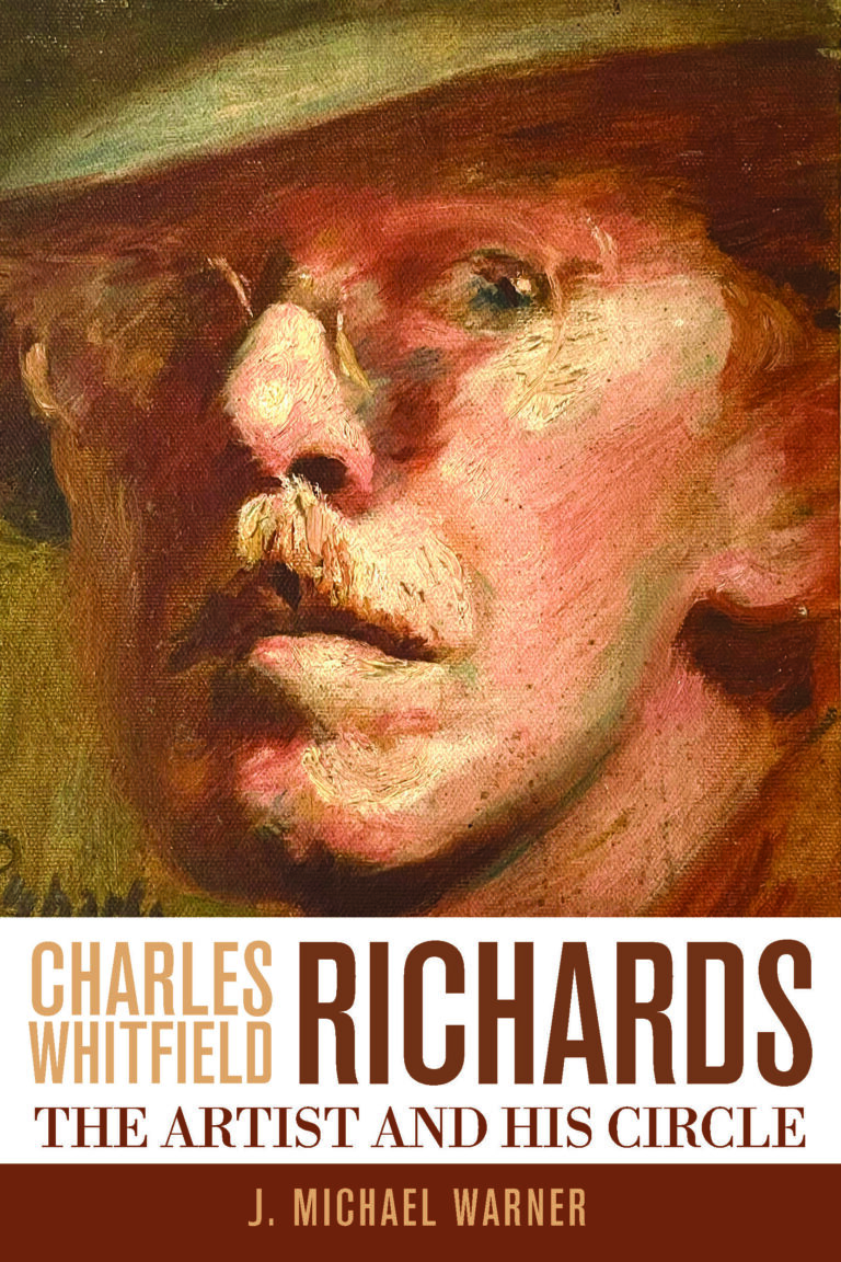 Book cover featuring a painted portrait of Charles Whitfield Richards&mdash;a man with glasses, moustache, and hat. Text reads: Charles Whitfield Richards: The Artist and His Circle by J. Michael Warner.