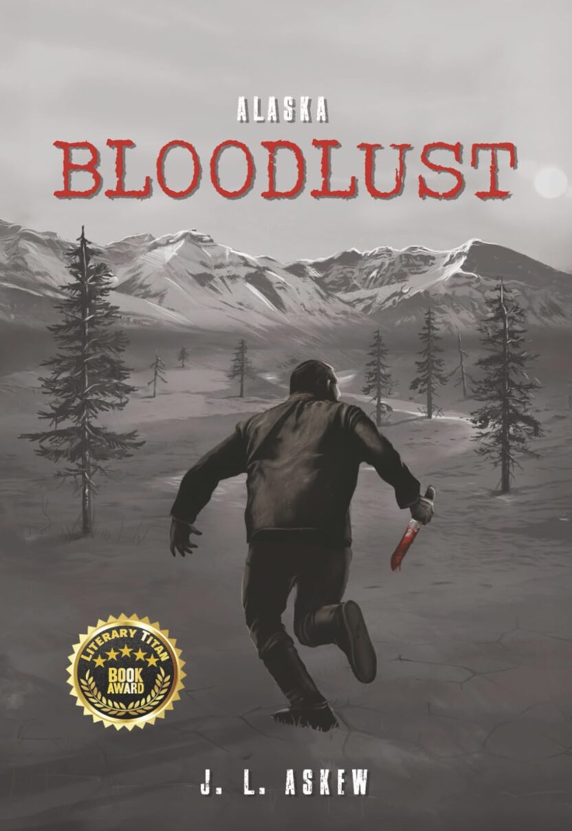 Book cover for Alaska Bloodlust by J.L. Askew shows a person running through a snowy, mountainous landscape holding a bloody knife, framed under a gray sky. A gold book award seal stands out, hinting at suspense that even artificial intelligence can’t predict.
