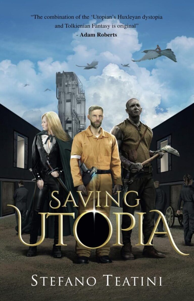 Three characters stand before a futuristic cityscape: a woman in black armor, a man in an orange jumpsuit, and a tall, muscular man with a staff. Saving Utopia by IR Approved Author Stefano Teatini. Sky filled with flying vehicles.