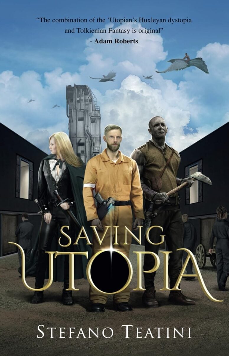 Three characters stand before a futuristic cityscape: a woman in black armor, a man in an orange jumpsuit, and a tall, muscular man with a staff. Saving Utopia by IR Approved Author Stefano Teatini. Sky filled with flying vehicles.