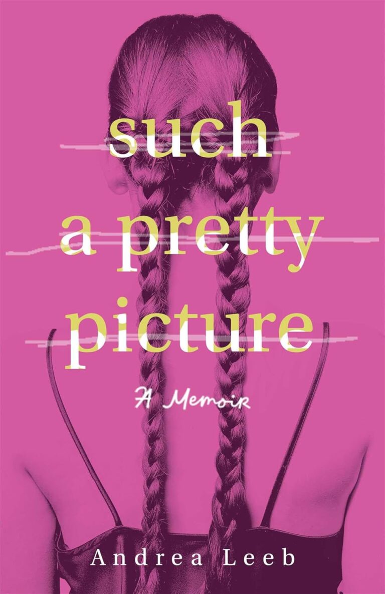 A woman with two braids, shown from behind, stands against a pink background. The text over her reads: such a pretty picture—an autobiography and memoir by Andrea Leeb.