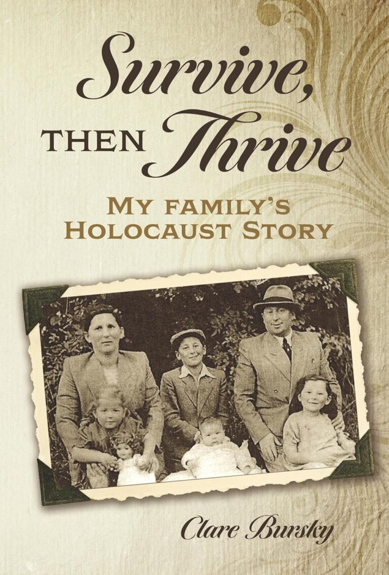 Book cover for Survive, Then Thrive: My Family's Holocaust Story by Clare Bursky, featuring a vintage photo of a family&mdash;two adults and four children&mdash;sitting and standing outdoors, dressed formally, capturing a powerful family story of survival.