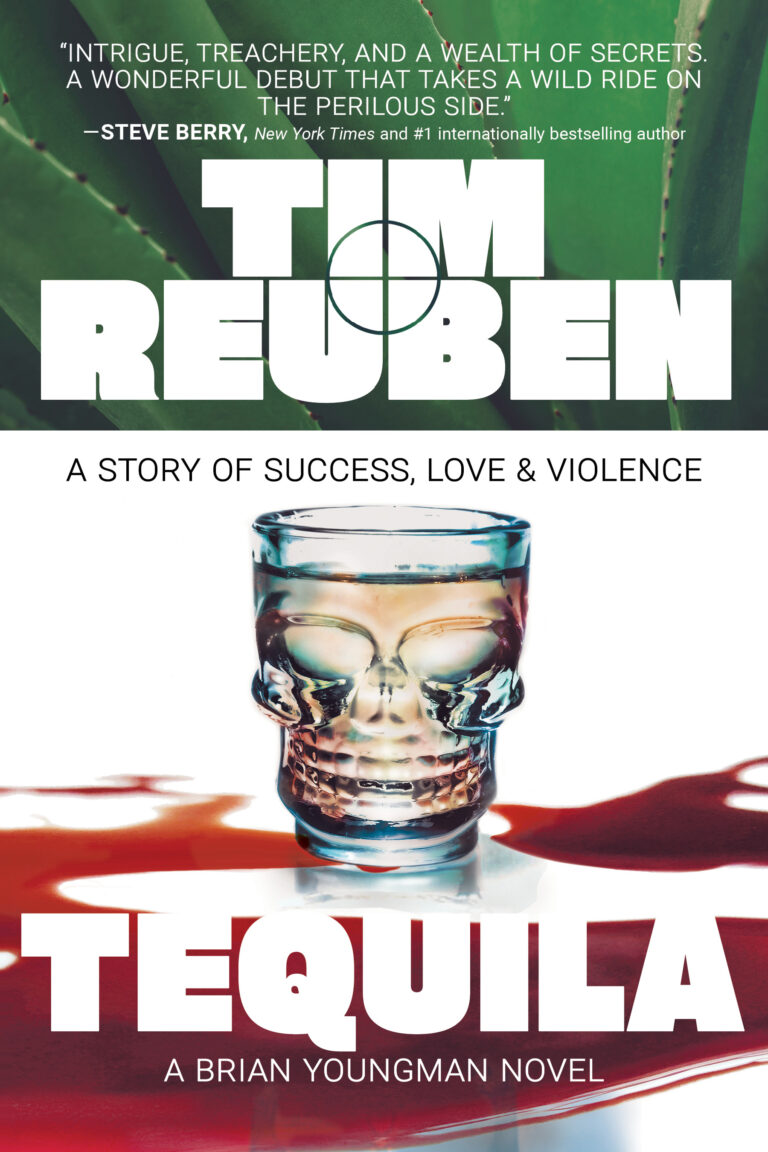 Book cover for Tequila by Tom Reuben. Features a glass shaped like a skull, with red liquid on a white surface, and green leaves above. Text includes a review and the subtitle, A story of success, love & violence.