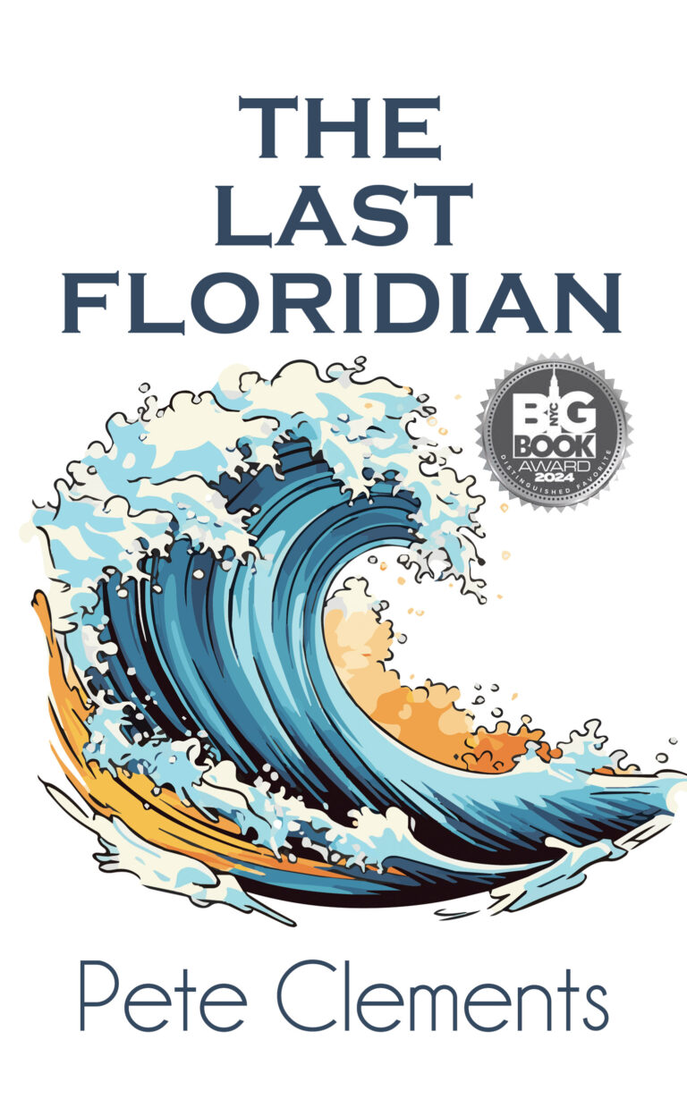 Book cover for The Last Floridian by Pete Clements, featuring a stylized crashing wave in blue, yellow, and white tones, with The Last Floridian&rsquo;s Big Book Award badge in the top right corner.