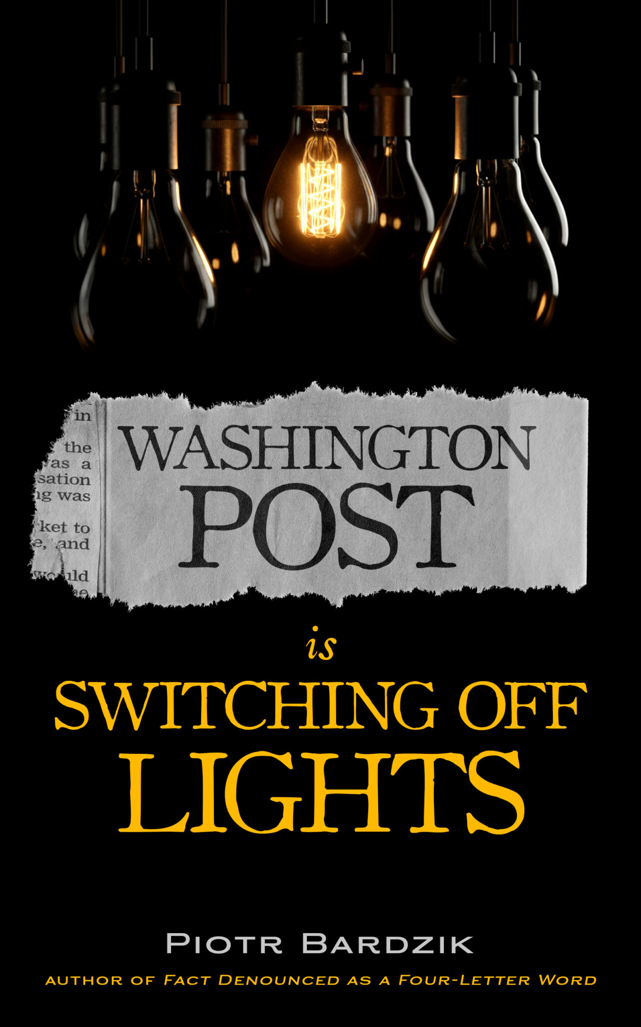 A book cover features a torn Washington Post newspaper and hanging light bulbs—one glowing. Below, the title reads Switching Off Lights by Piotr Bardzik.